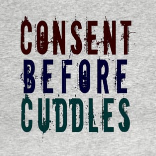 Consent Before Cuddles T-Shirt